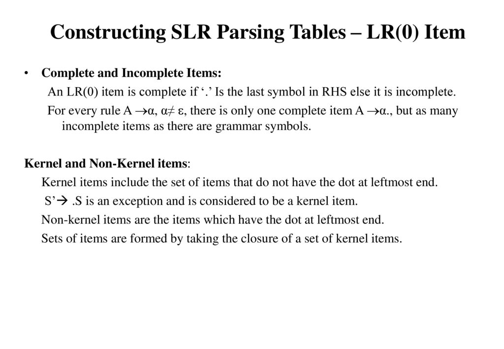 Constructing SLR Parsing Tables – LR(0) Item