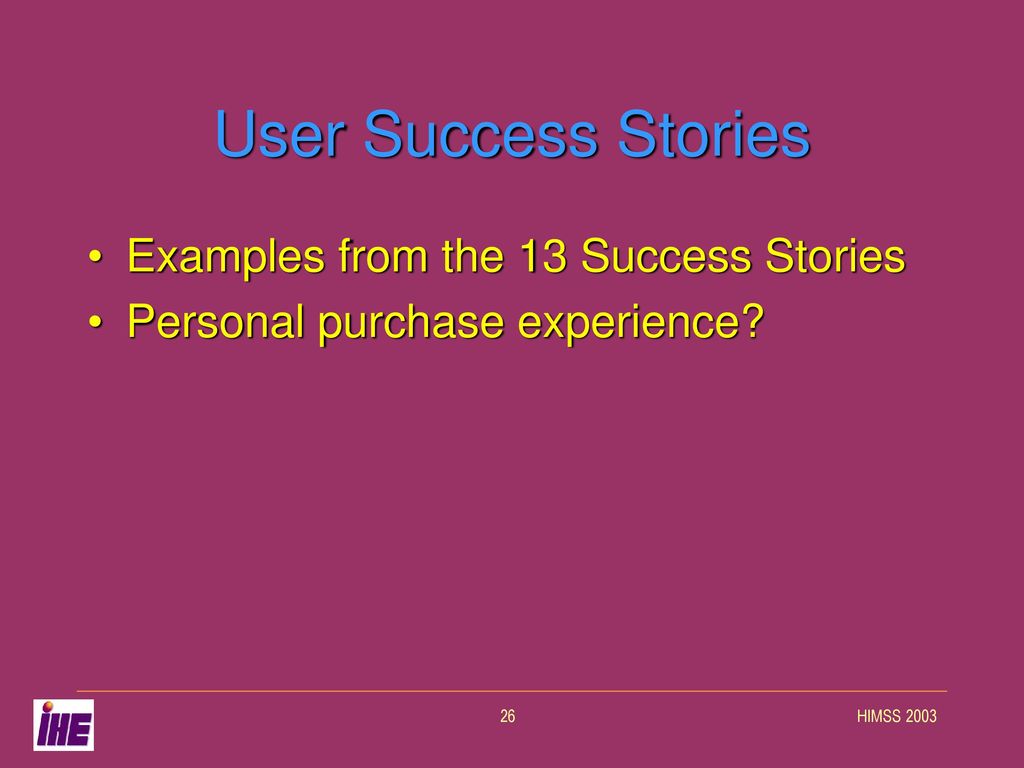 User Success Stories Examples from the 13 Success Stories