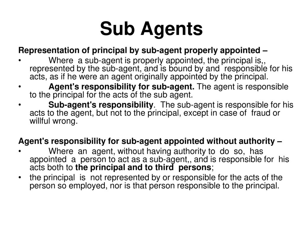 Sub Agents Representation of principal by sub-agent properly appointed –
