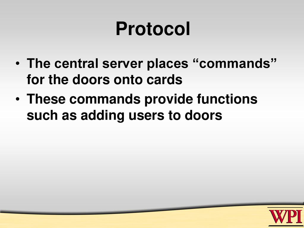 Protocol The central server places commands for the doors onto cards