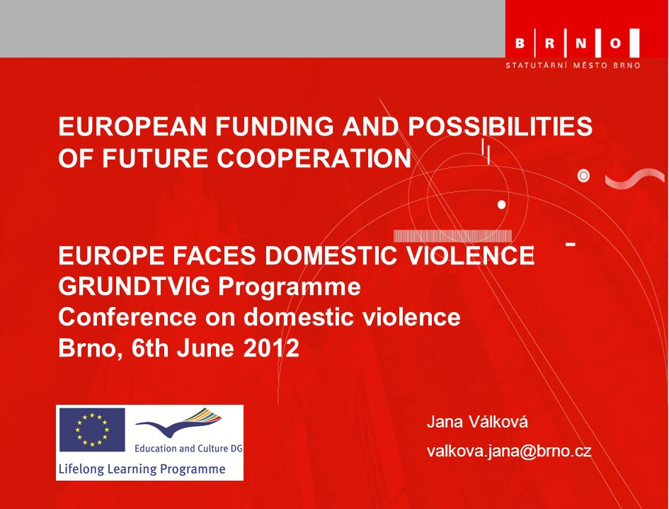 EUROPEAN FUNDING AND POSSIBILITIES OF FUTURE COOPERATION