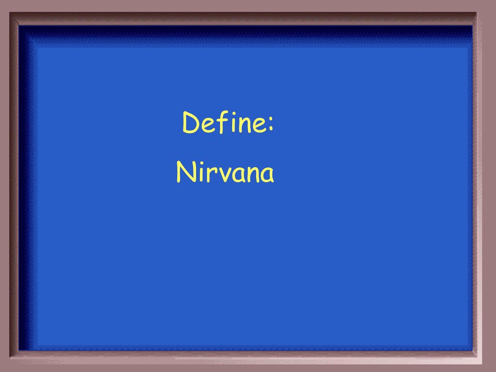 Define: Nirvana