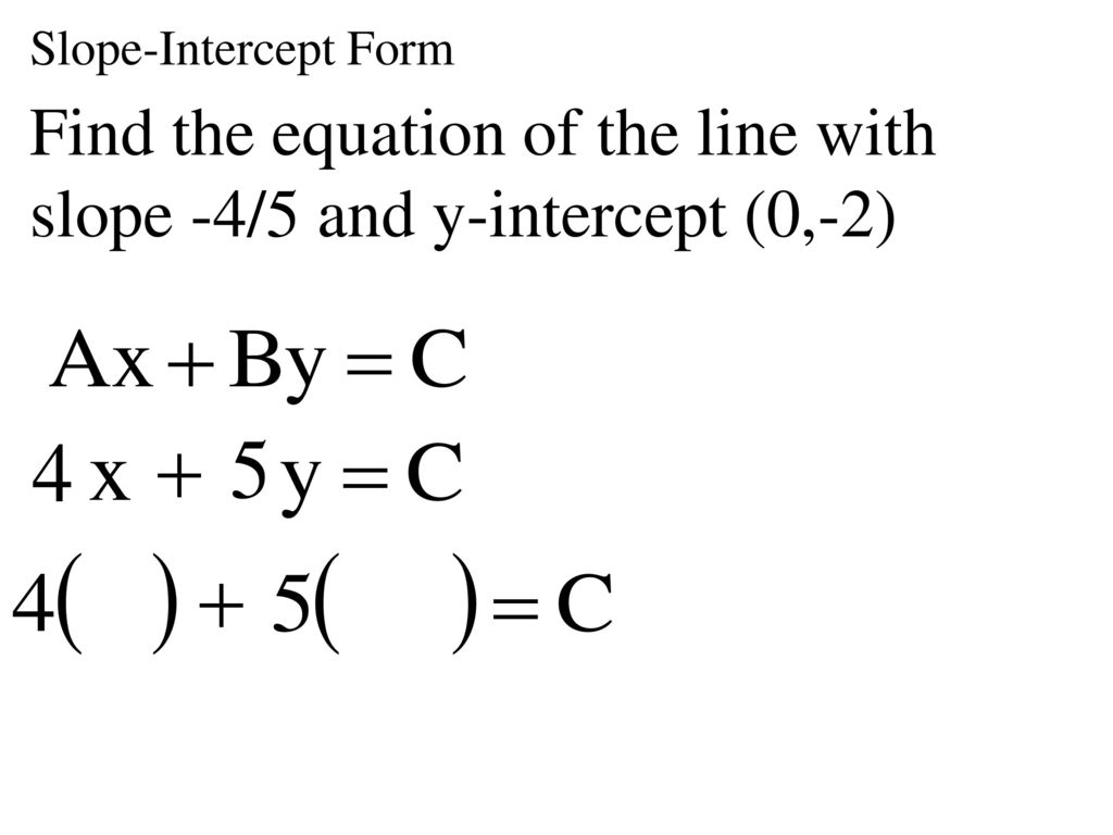 Find the equation of the line with slope -4/5 and y-intercept (0,-2)