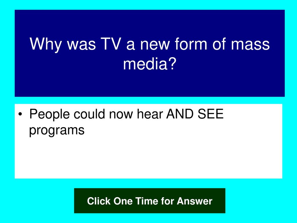 Why was TV a new form of mass media