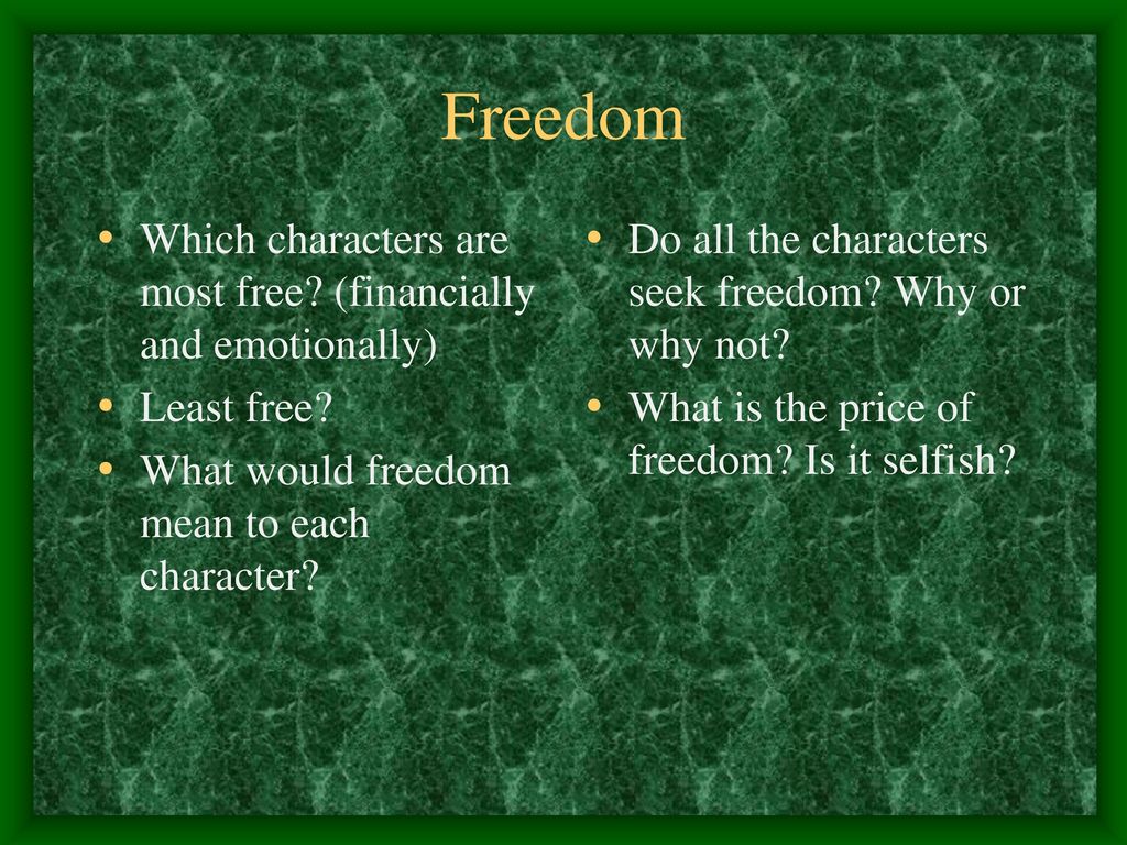Freedom Which characters are most free (financially and emotionally)