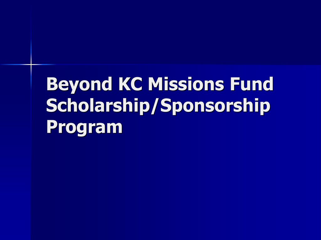 Beyond KC Missions Fund Scholarship/Sponsorship Program