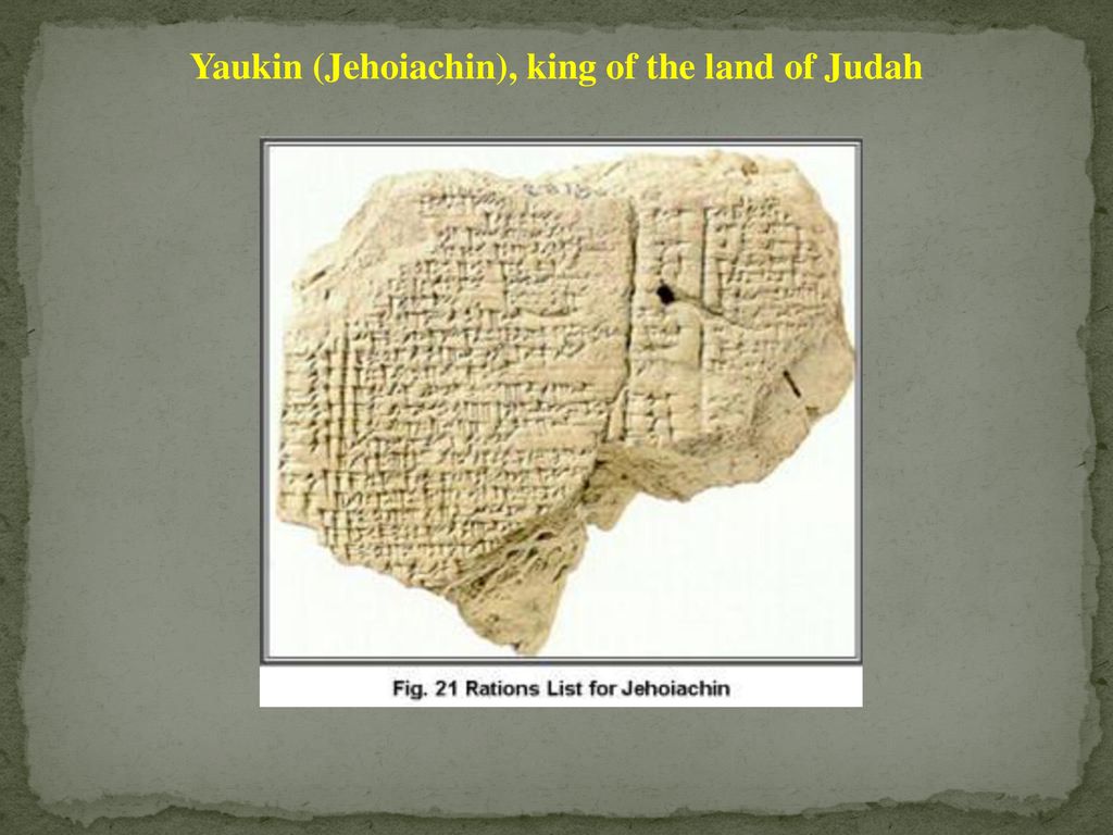 Yaukin (Jehoiachin), king of the land of Judah
