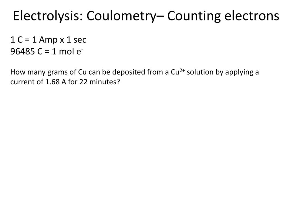 Electrolysis: Coulometry– Counting electrons