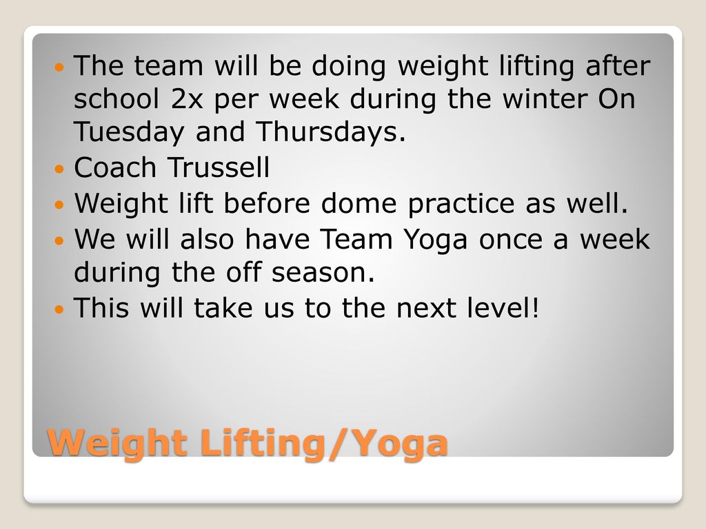 The team will be doing weight lifting after school 2x per week during the winter On Tuesday and Thursdays.