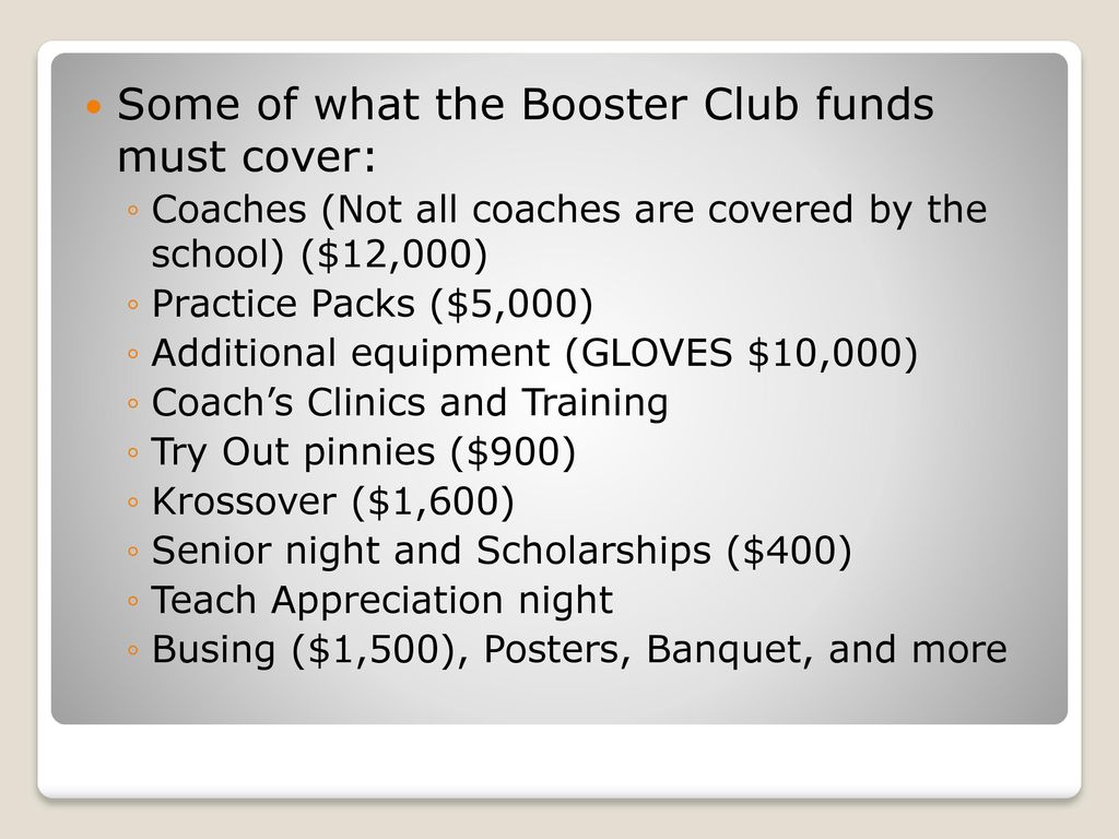 Some of what the Booster Club funds must cover:
