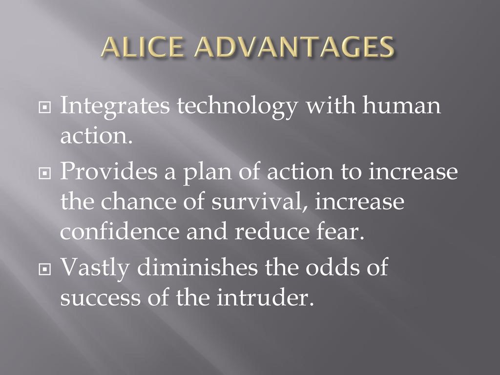 ALICE ADVANTAGES Integrates technology with human action.
