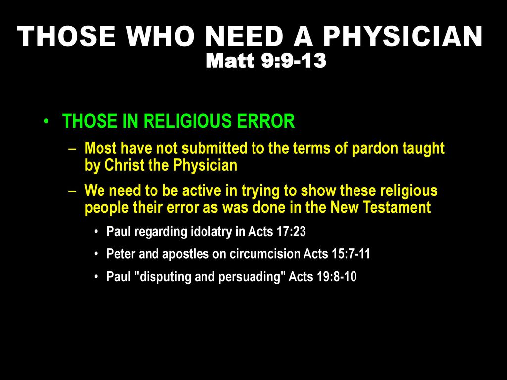 THOSE WHO NEED A PHYSICIAN Matt 9:9-13