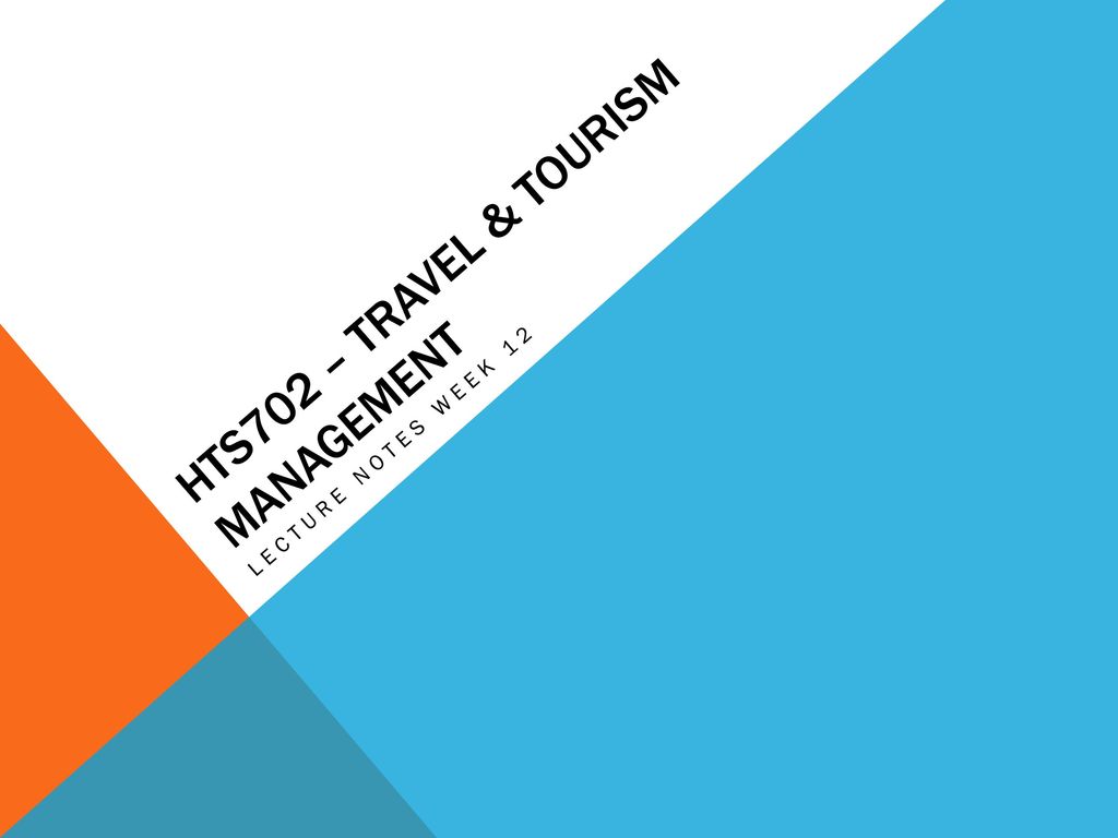 HTS702 – Travel & Tourism Management