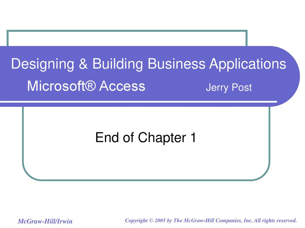 Designing & Building Business Applications Microsoft® Access Jerry Post