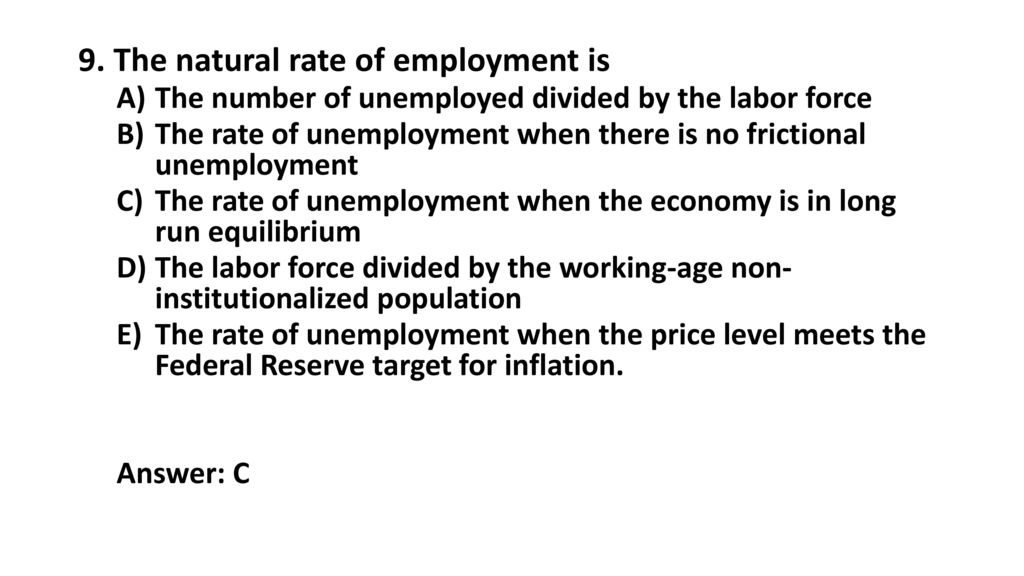 9. The natural rate of employment is