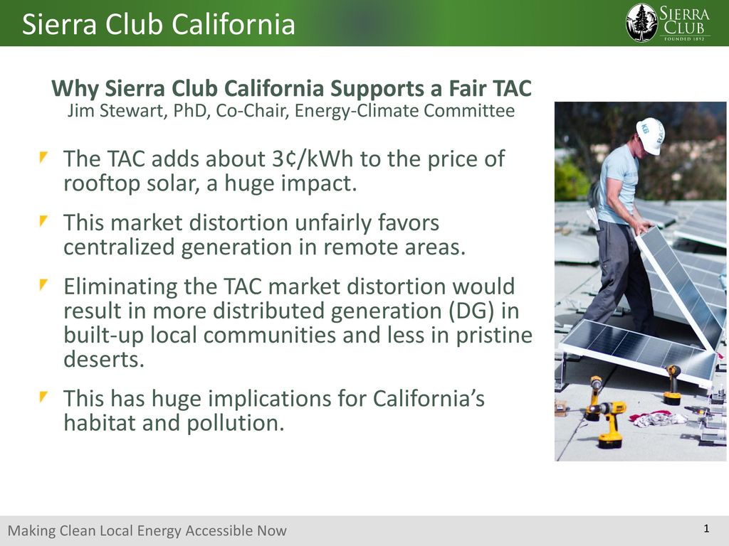 Why Sierra Club California Supports a Fair TAC Jim Stewart, PhD, Co-Chair, Energy-Climate Committee