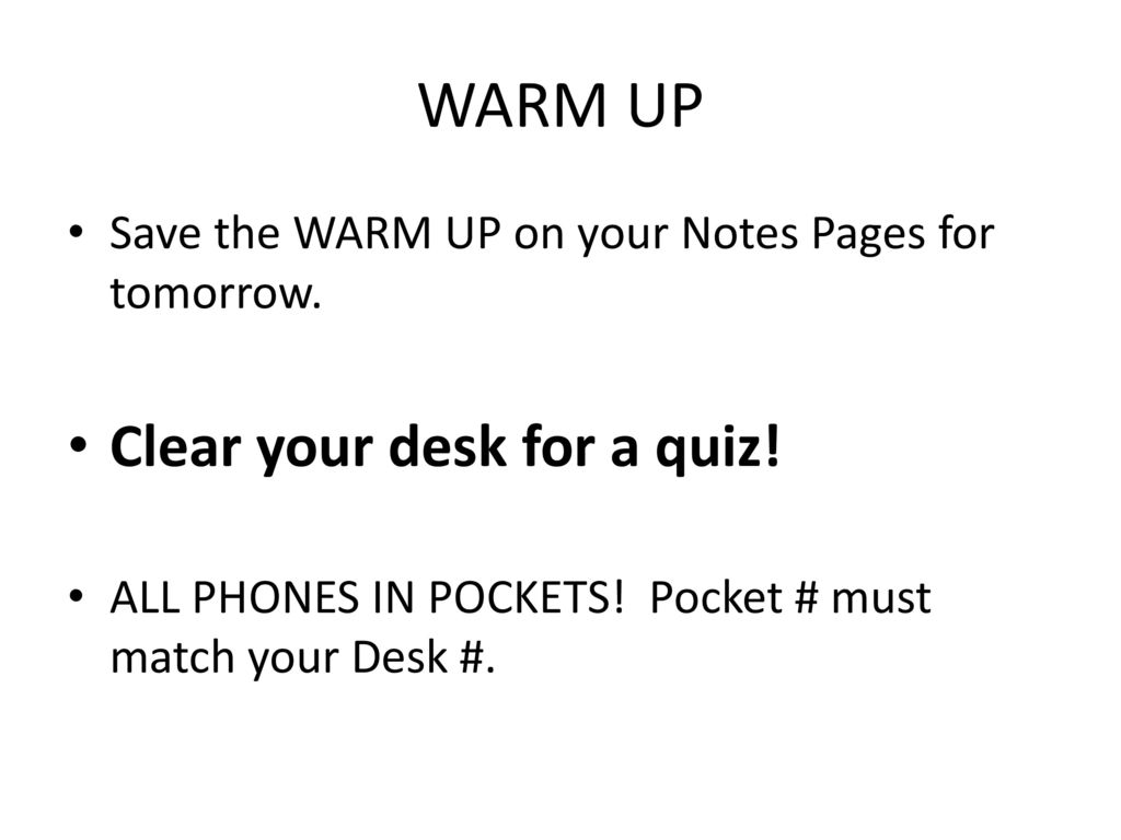 WARM UP Clear your desk for a quiz!