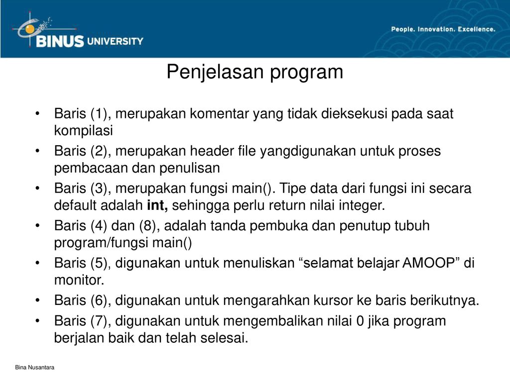 Penjelasan program Baris (1), merupakan komentar yang tidak dieksekusi pada saat kompilasi.