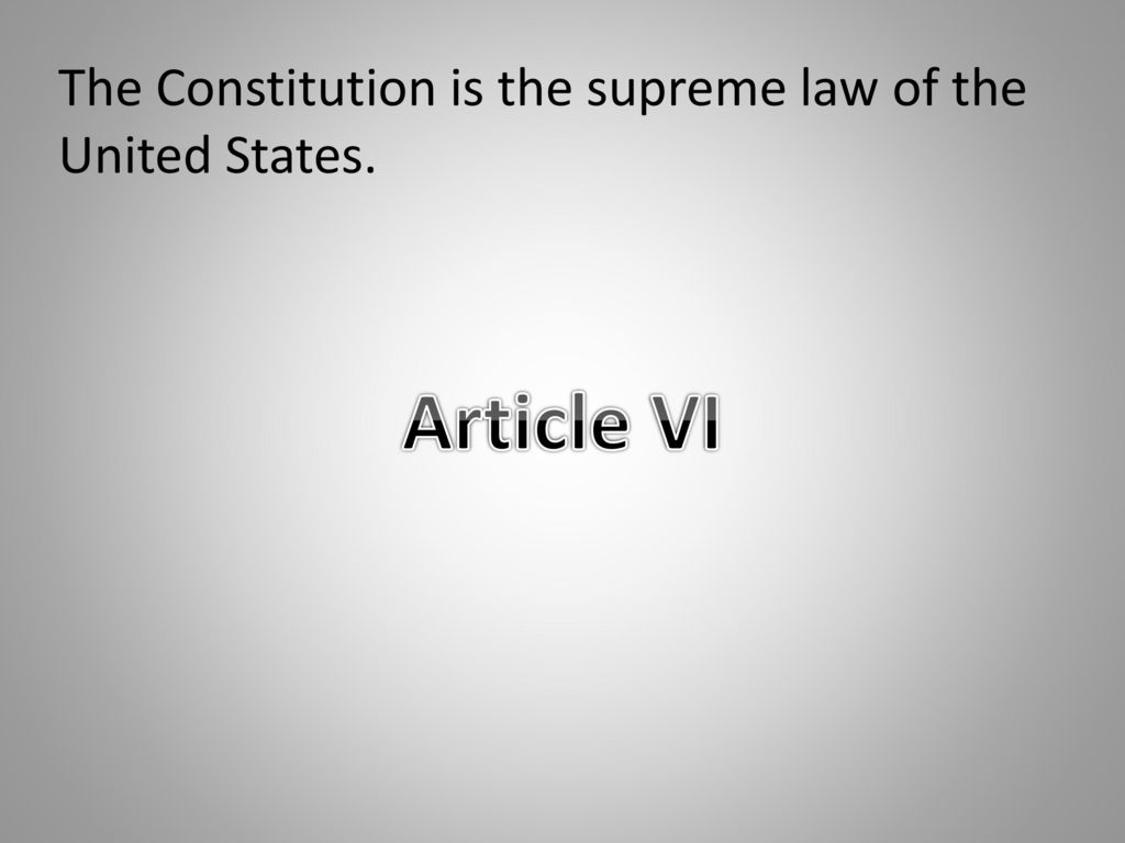 The Constitution is the supreme law of the United States.