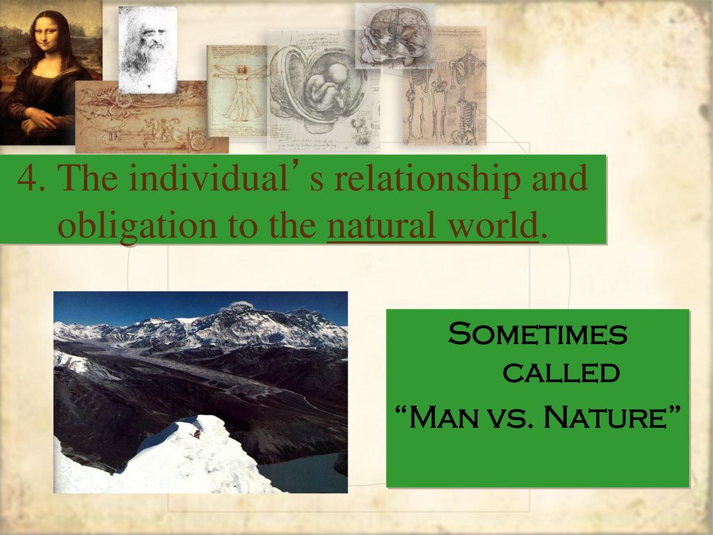 4. The individual’s relationship and obligation to the natural world.