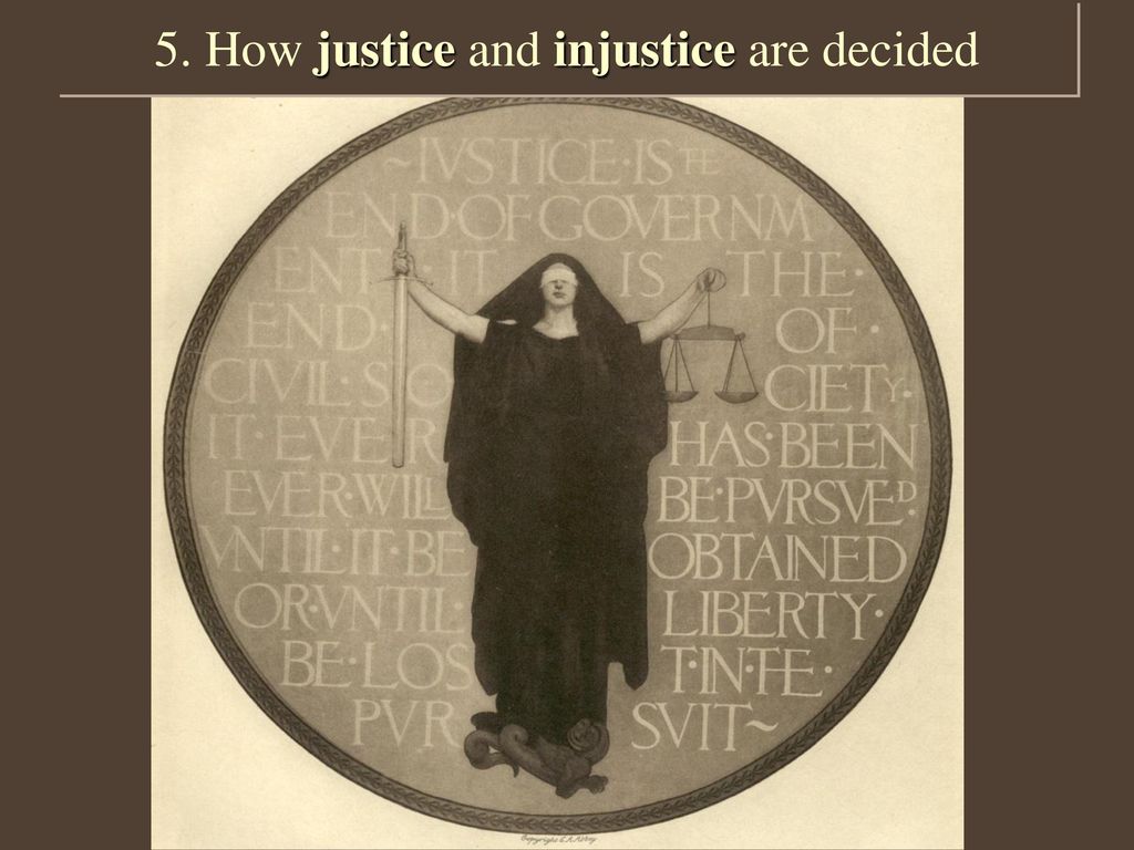 5. How justice and injustice are decided