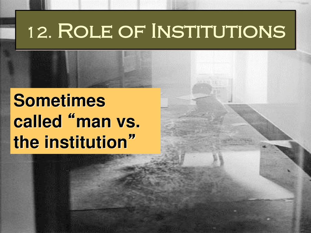 Sometimes called man vs. the institution