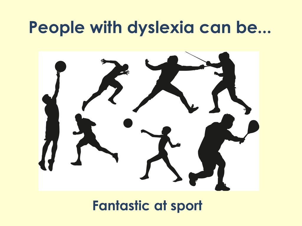 People with dyslexia can be...