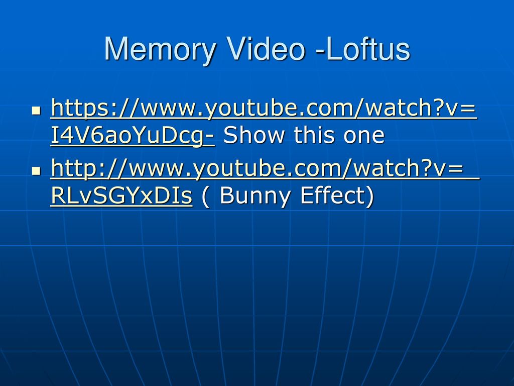 Memory Video -Loftus   v=I4V6aoYuDcg- Show this one.