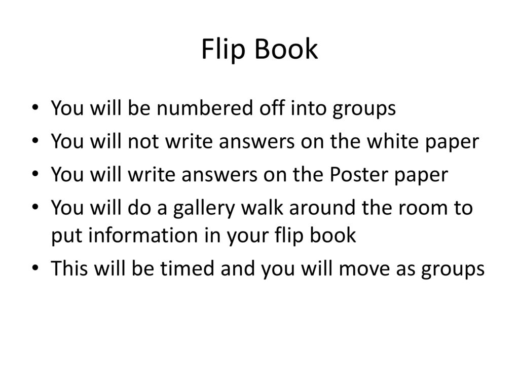 Flip Book You will be numbered off into groups