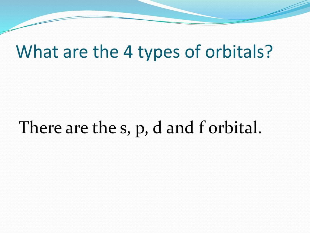 What are the 4 types of orbitals