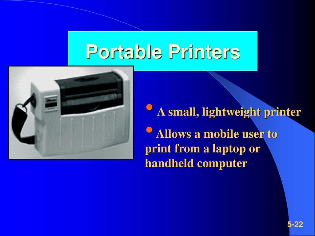Portable Printers A small, lightweight printer