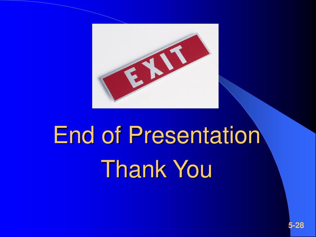 End of Presentation Thank You