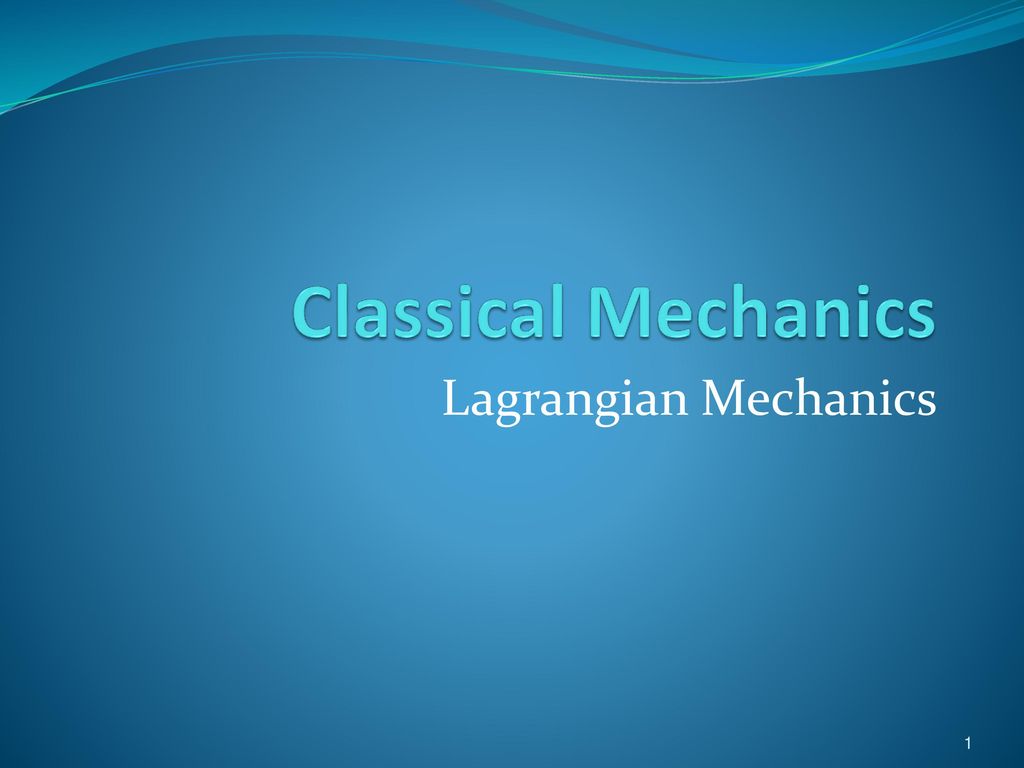 Classical Mechanics Lagrangian Mechanics