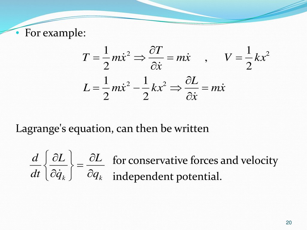 For example: Lagrange s equation, can then be written.