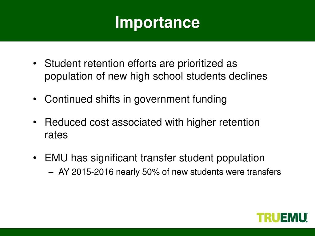 Importance Student retention efforts are prioritized as population of new high school students declines.