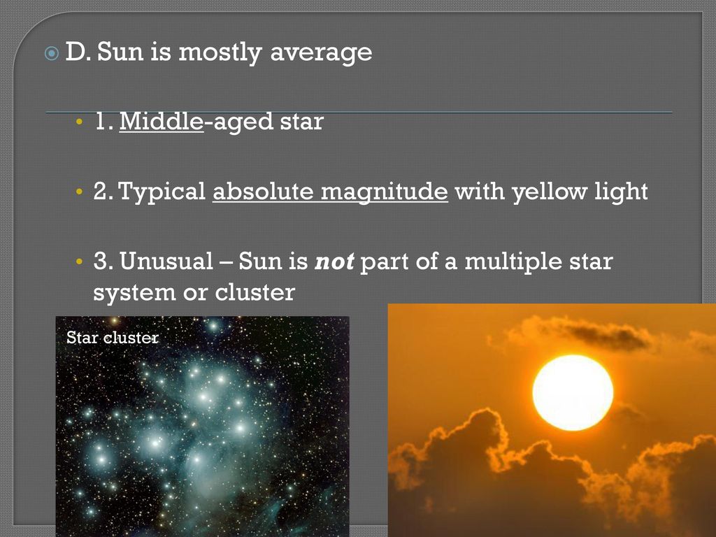 D. Sun is mostly average 1. Middle-aged star