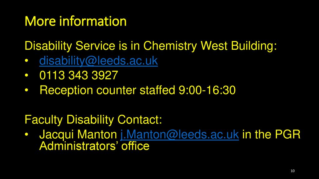 More information Disability Service is in Chemistry West Building: