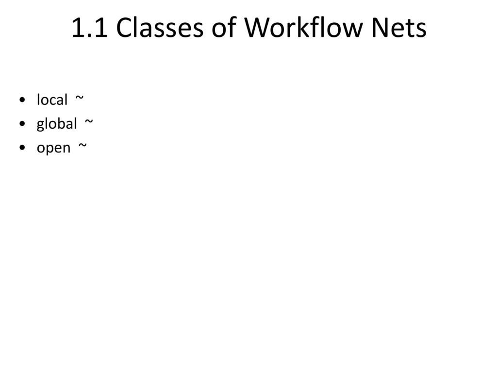 1.1 Classes of Workflow Nets