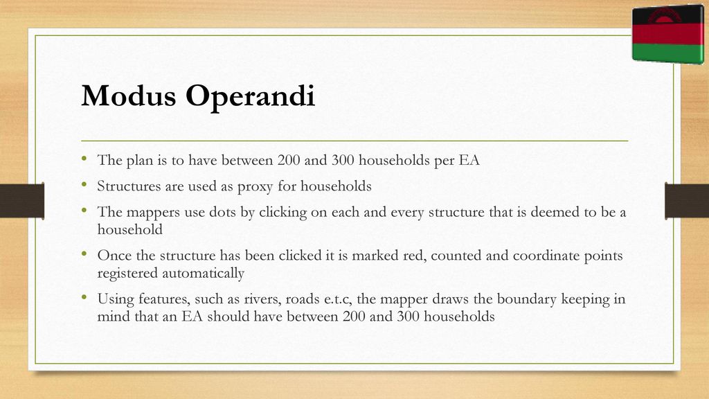 Modus Operandi The plan is to have between 200 and 300 households per EA. Structures are used as proxy for households.