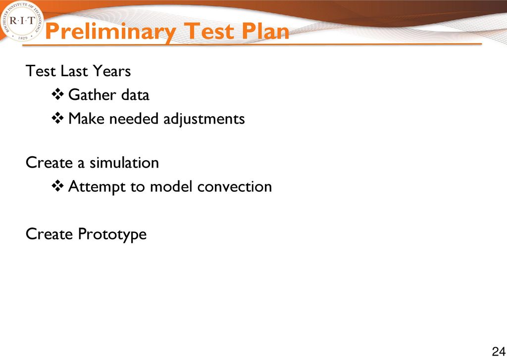 Preliminary Test Plan Test Last Years Gather data