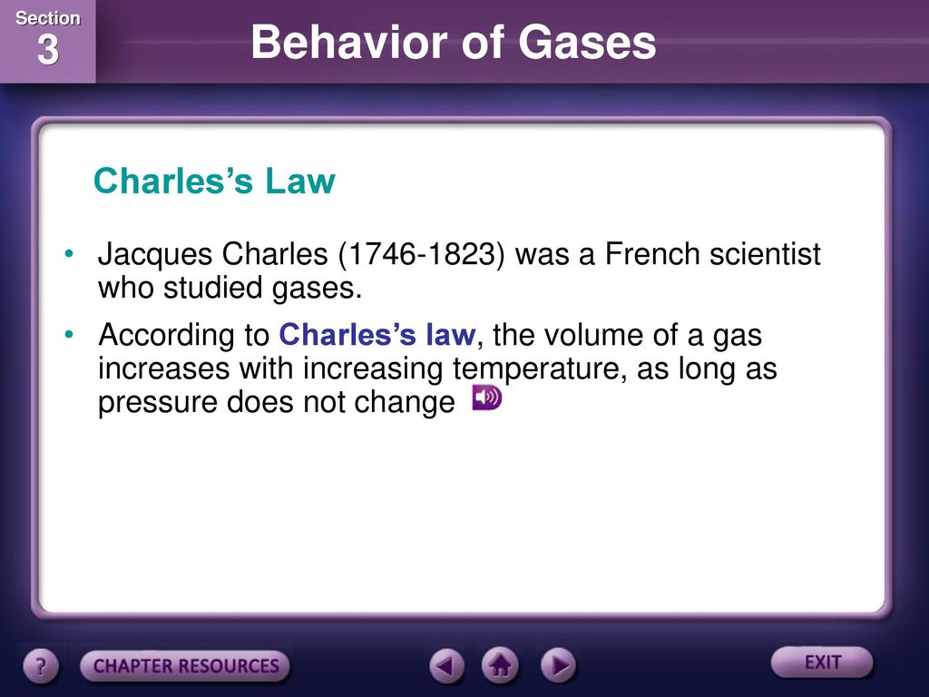 Charles’s Law Jacques Charles ( ) was a French scientist who studied gases.