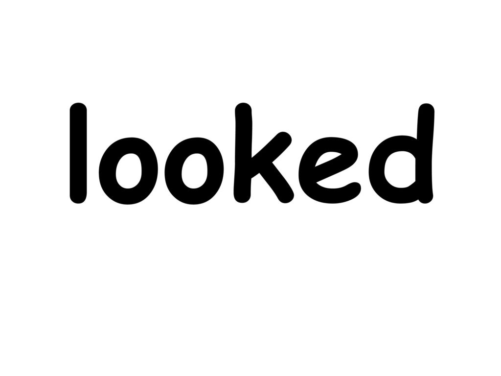 looked