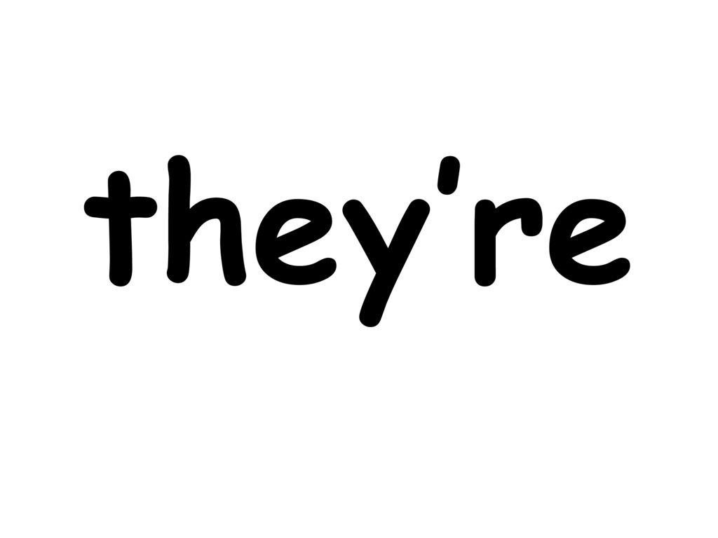 they’re