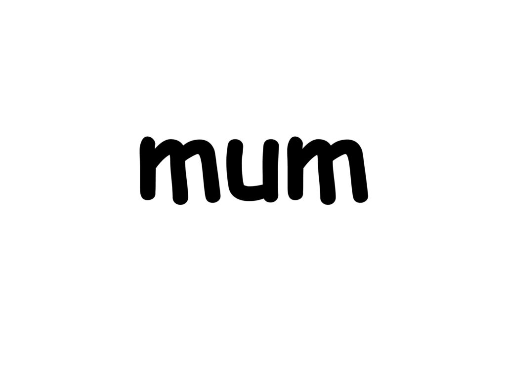 mum