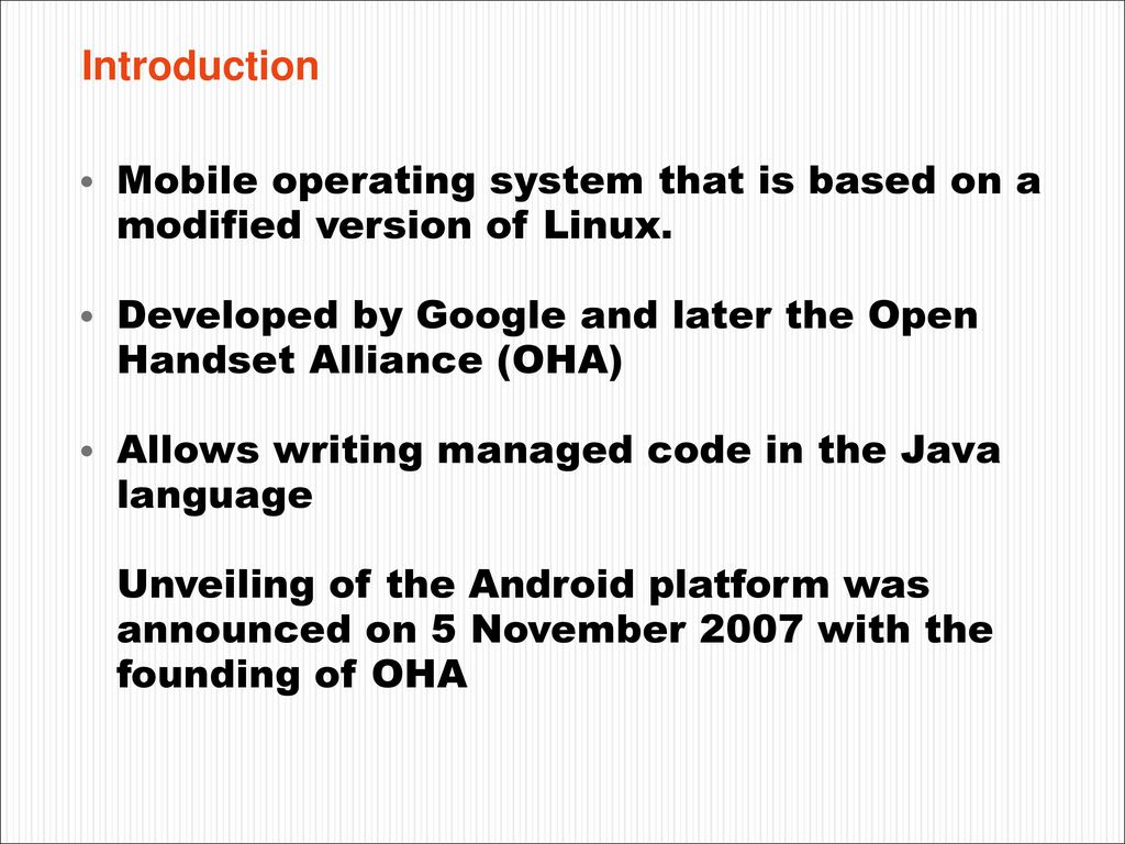 Android is a mobile operating system based on a modified version