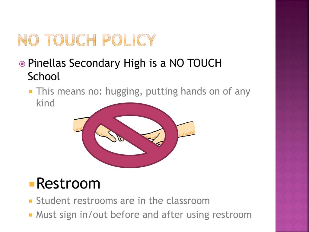 NO Touch policy Restroom Pinellas Secondary High is a NO TOUCH School
