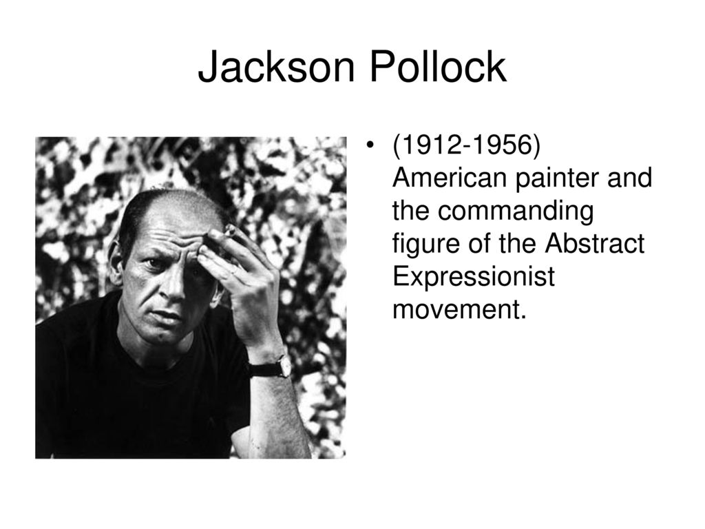 Jackson Pollock American Painter And The Commanding Figure Of