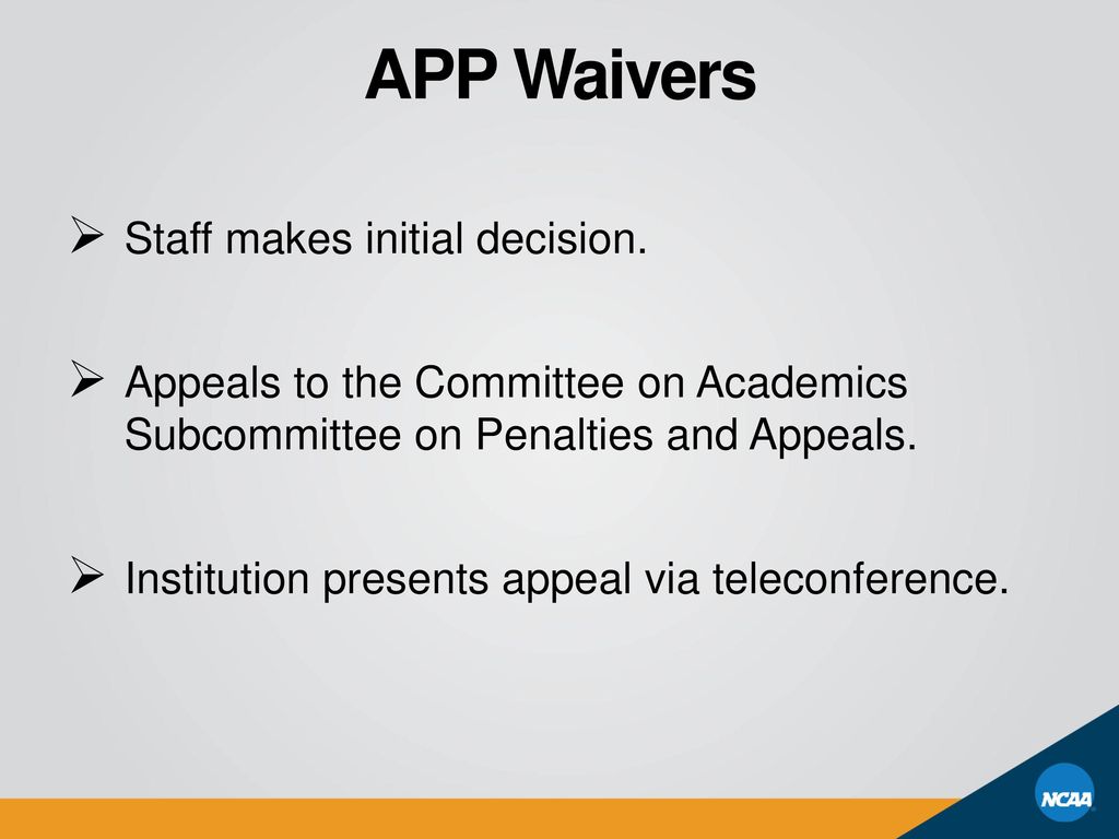 APP Waivers Staff makes initial decision.