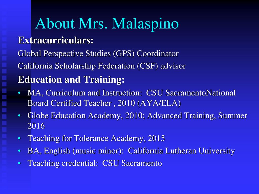 About Mrs. Malaspino Extracurriculars: Education and Training: