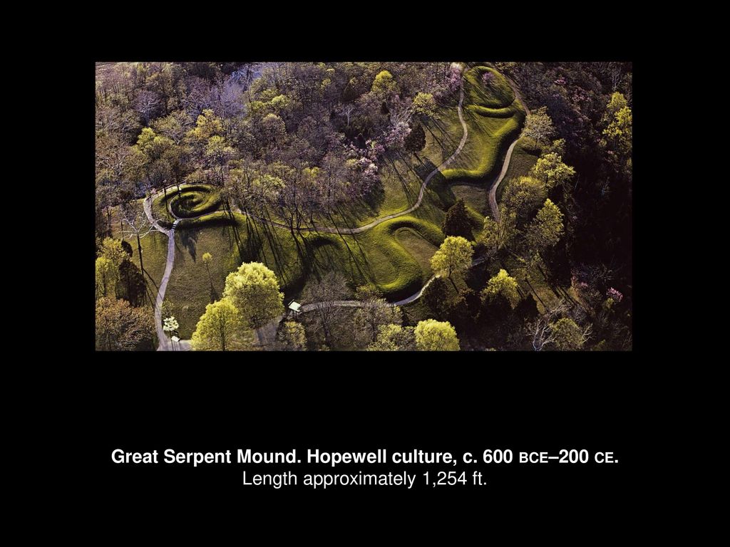 Great Serpent Mound. Hopewell culture, c. 600 BCE–200 CE.